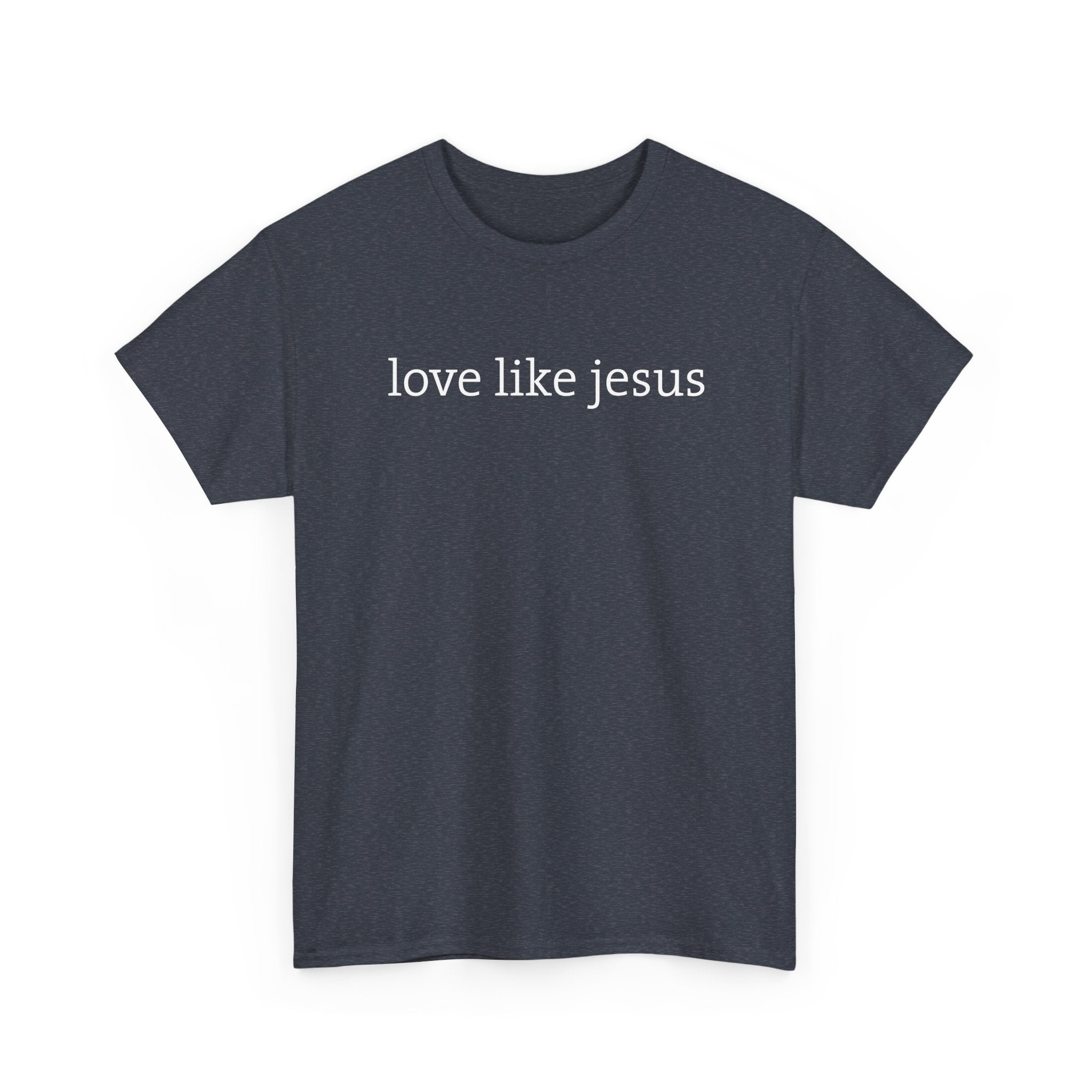 Love Like Jesus Tee