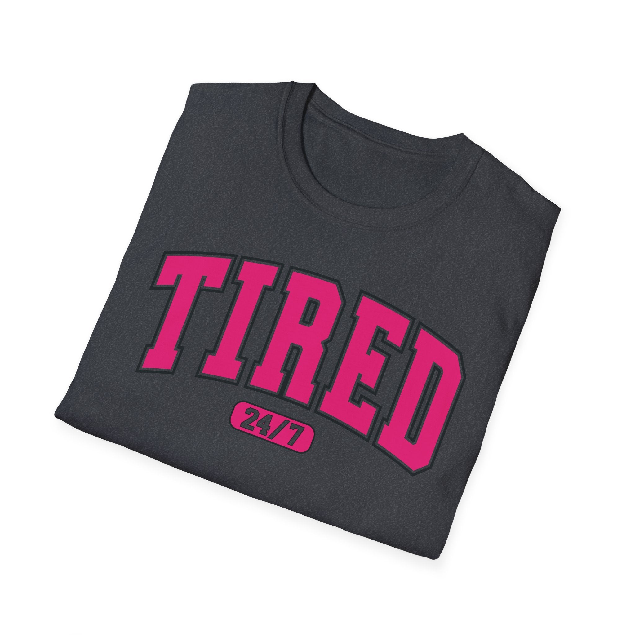 TIRED 24-7 T-Shirt