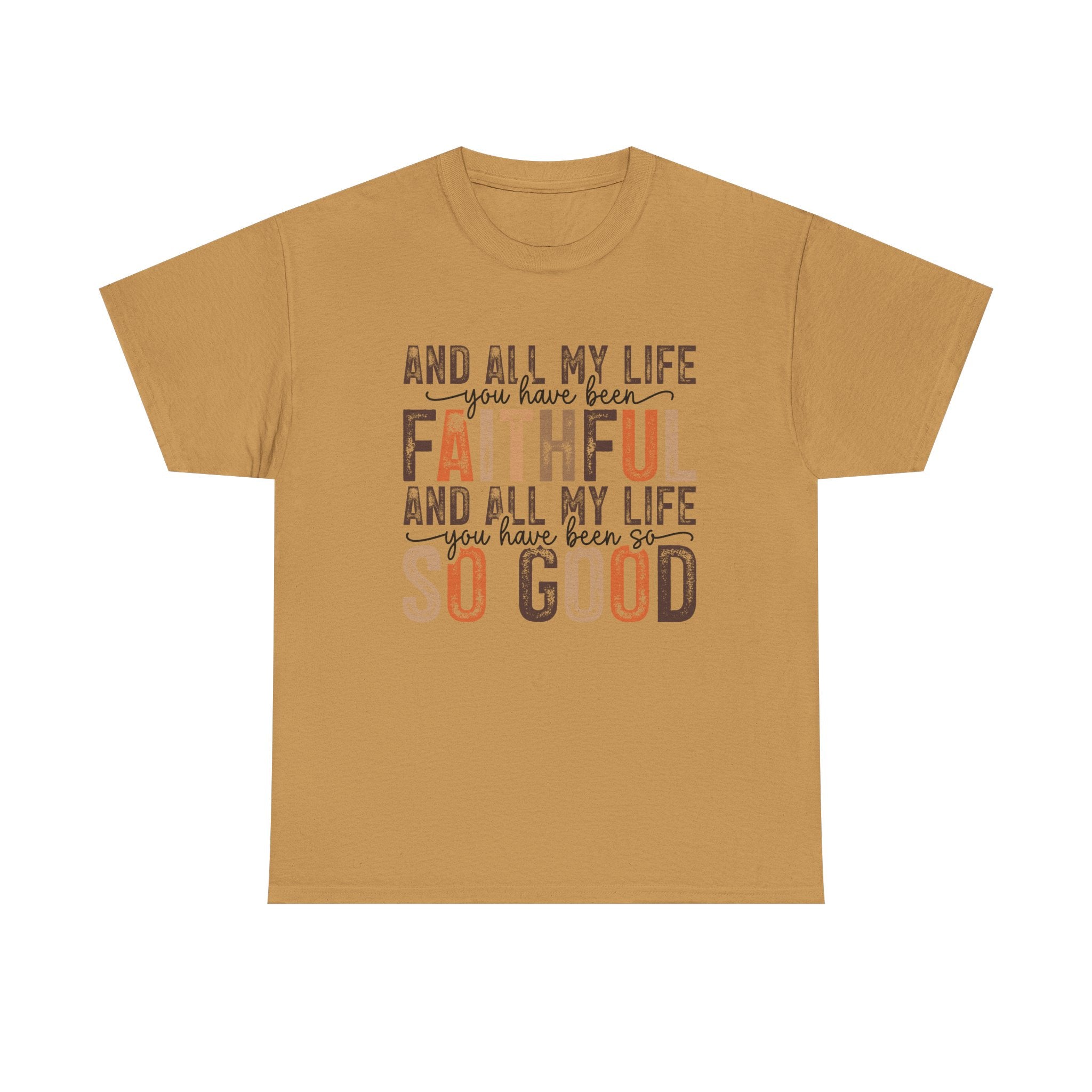 All my life you have been faithful  Cotton Tee Christian shirt Express Delivery available