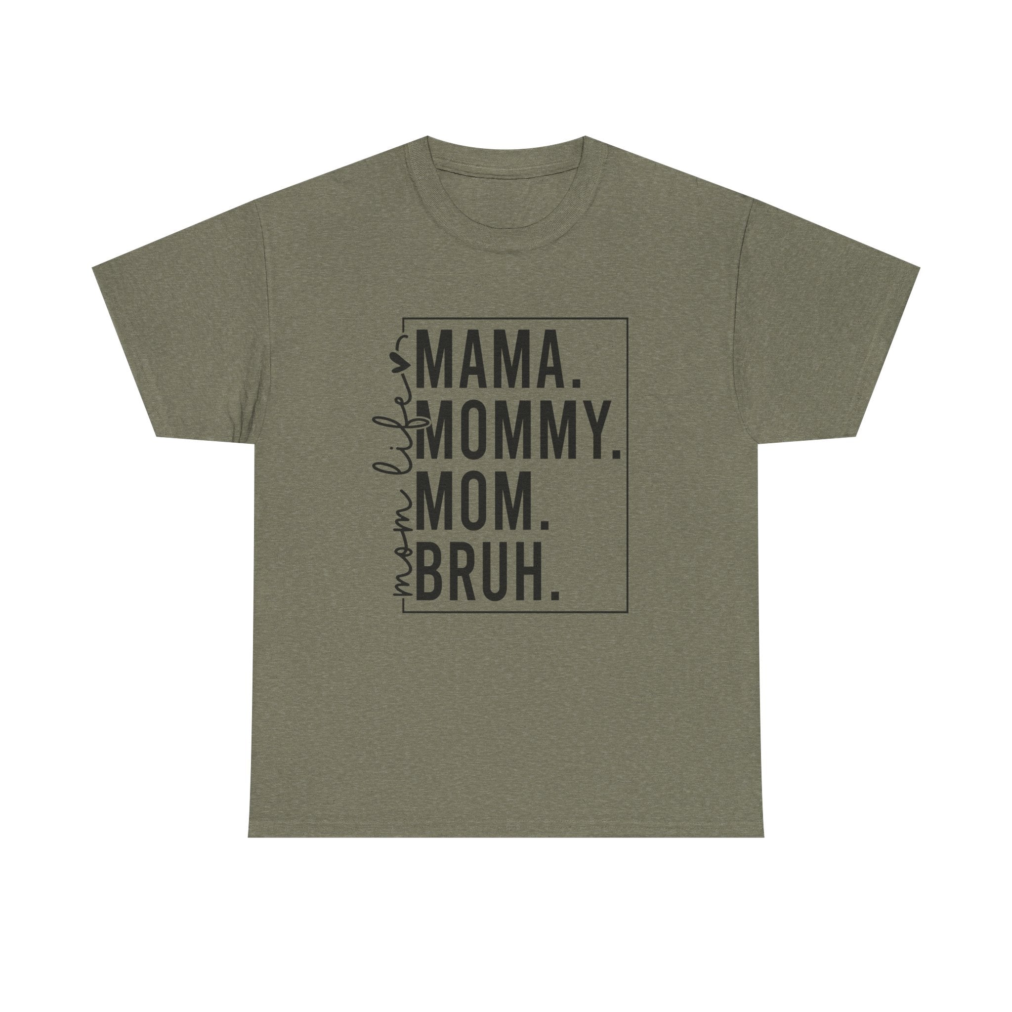 Mom mommy bruh T-Shirt Cotton Tee