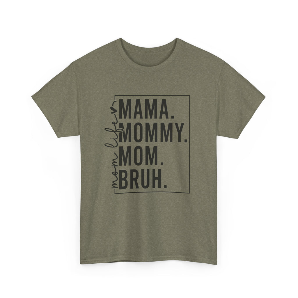 Mom mommy bruh T-Shirt Cotton Tee