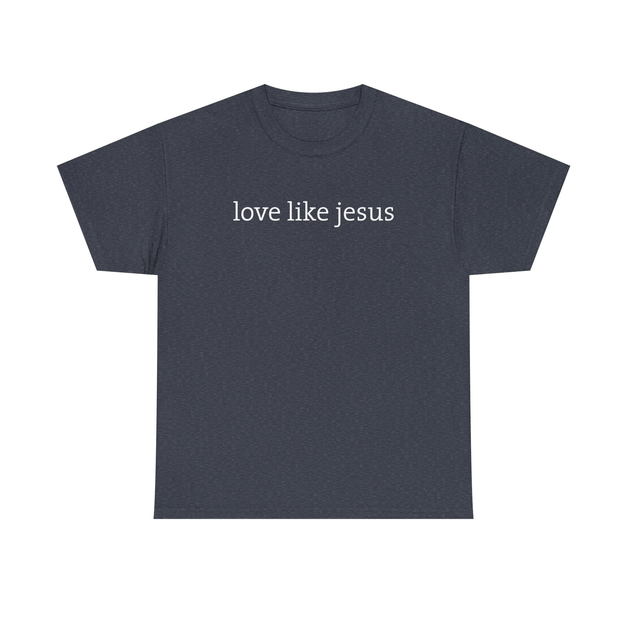 Love Like Jesus Tee