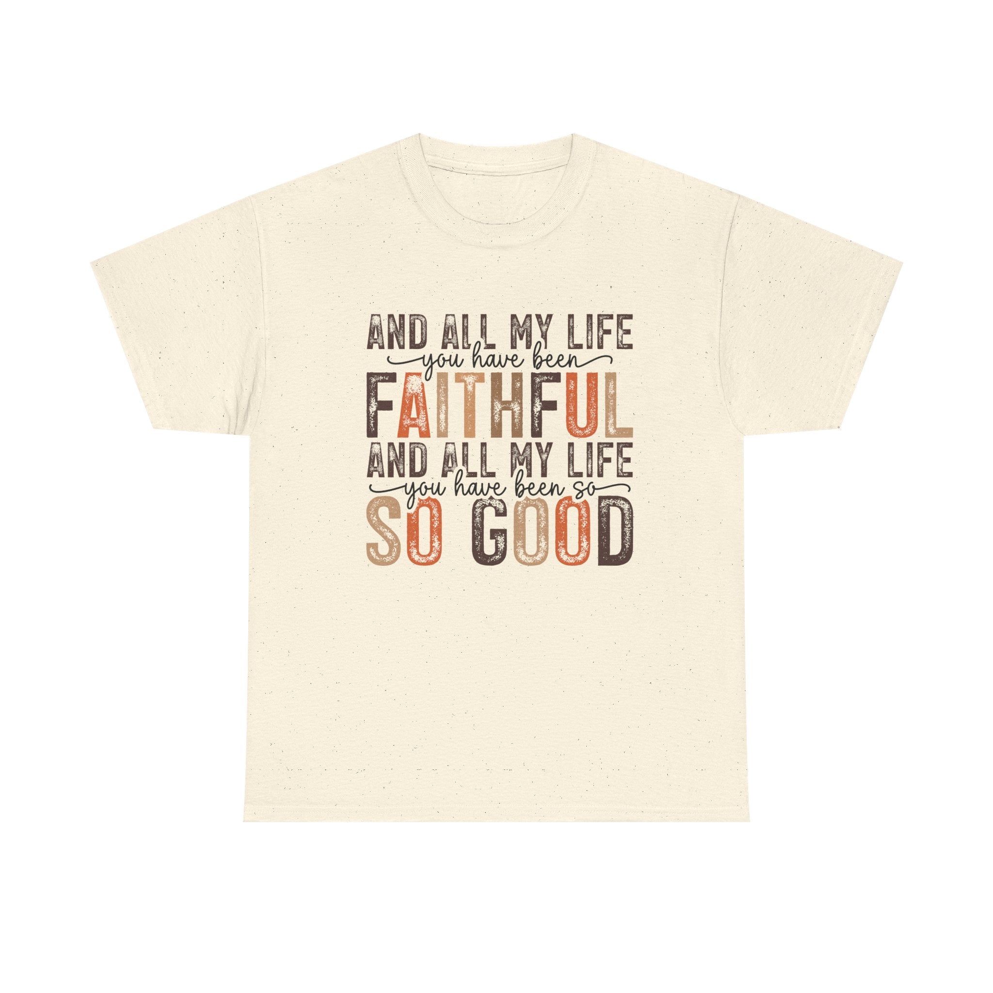 All my life you have been faithful  Cotton Tee Christian shirt Express Delivery available