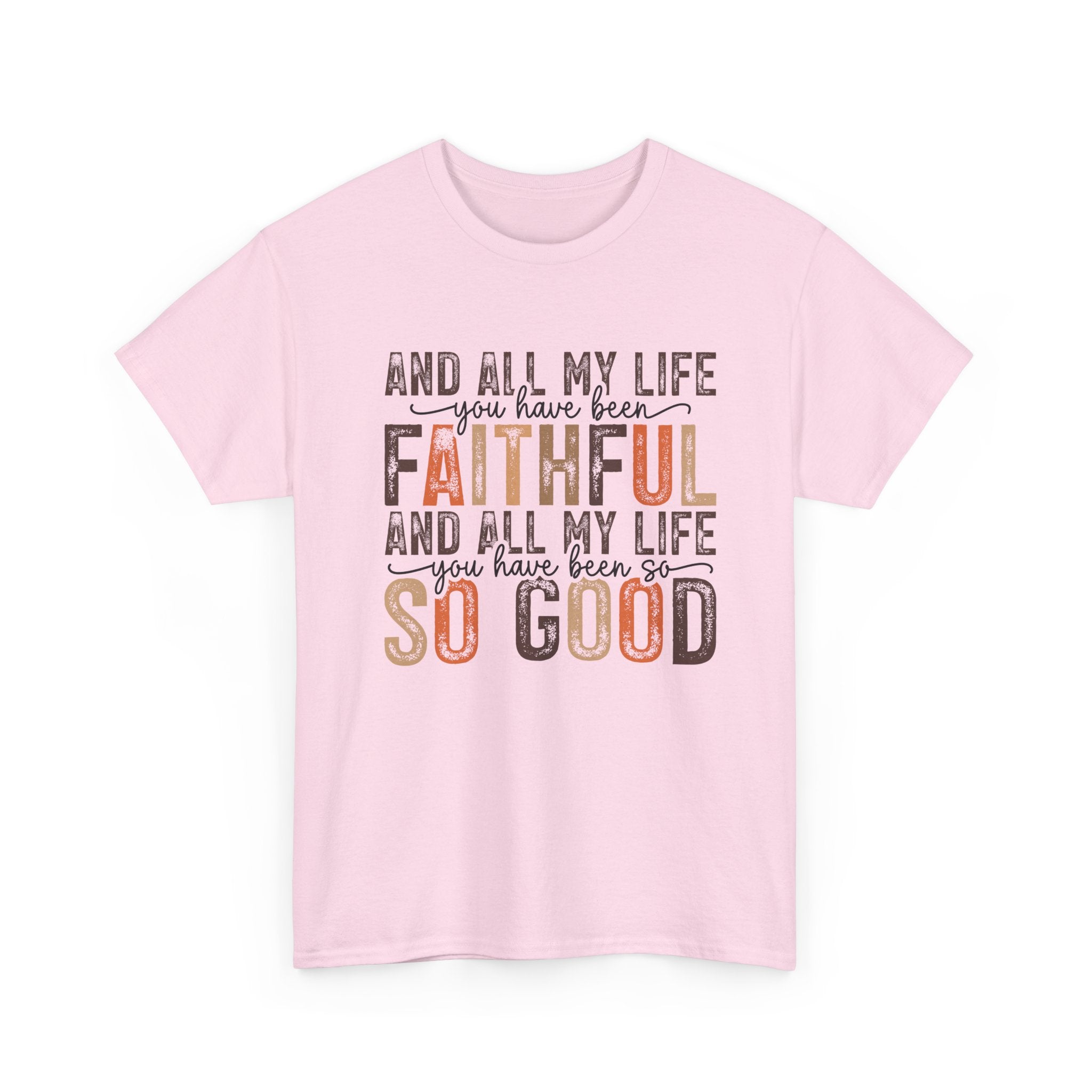 All my life you have been faithful  Cotton Tee Christian shirt Express Delivery available