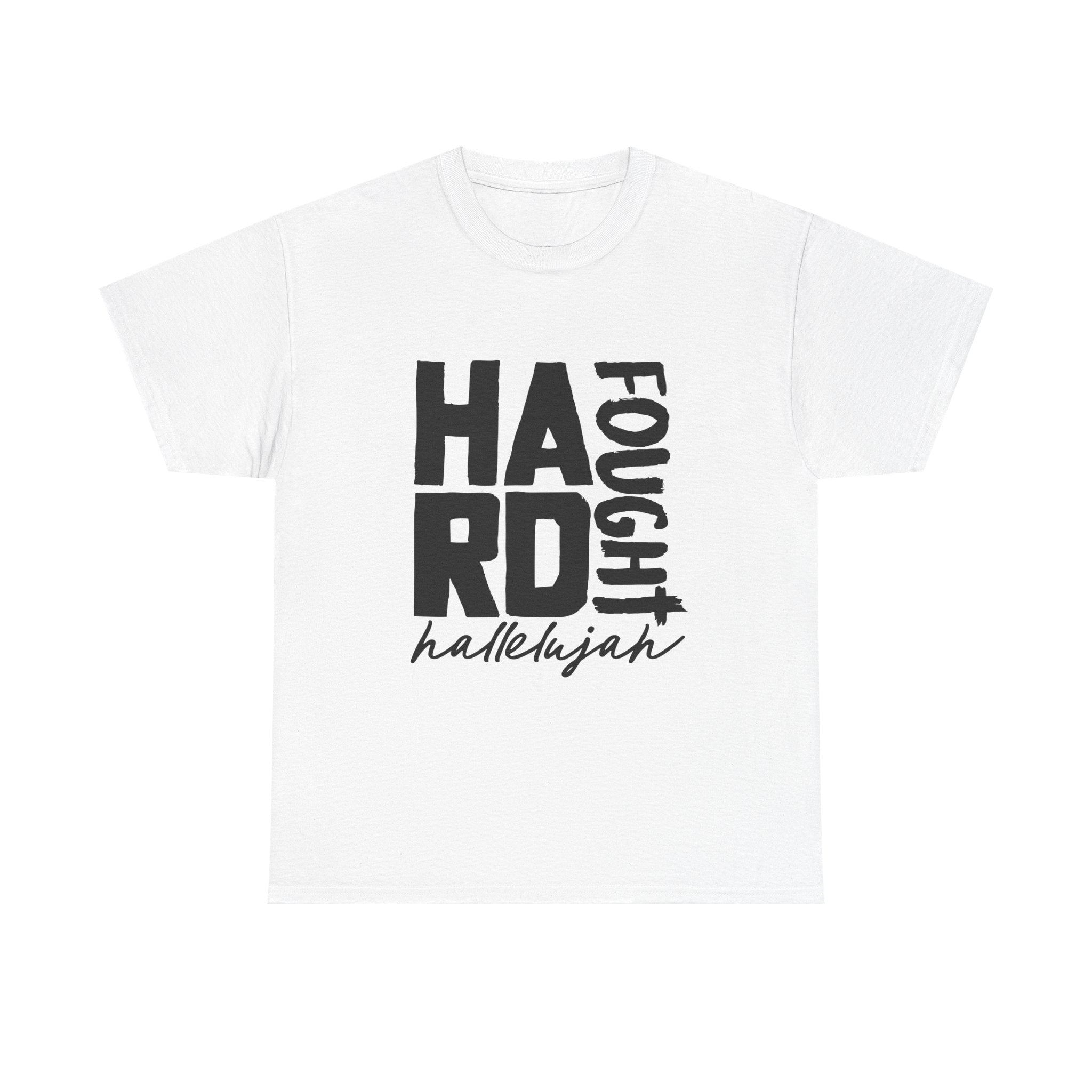 Unisex Tee - Hard Fought Hallelujah Shirt