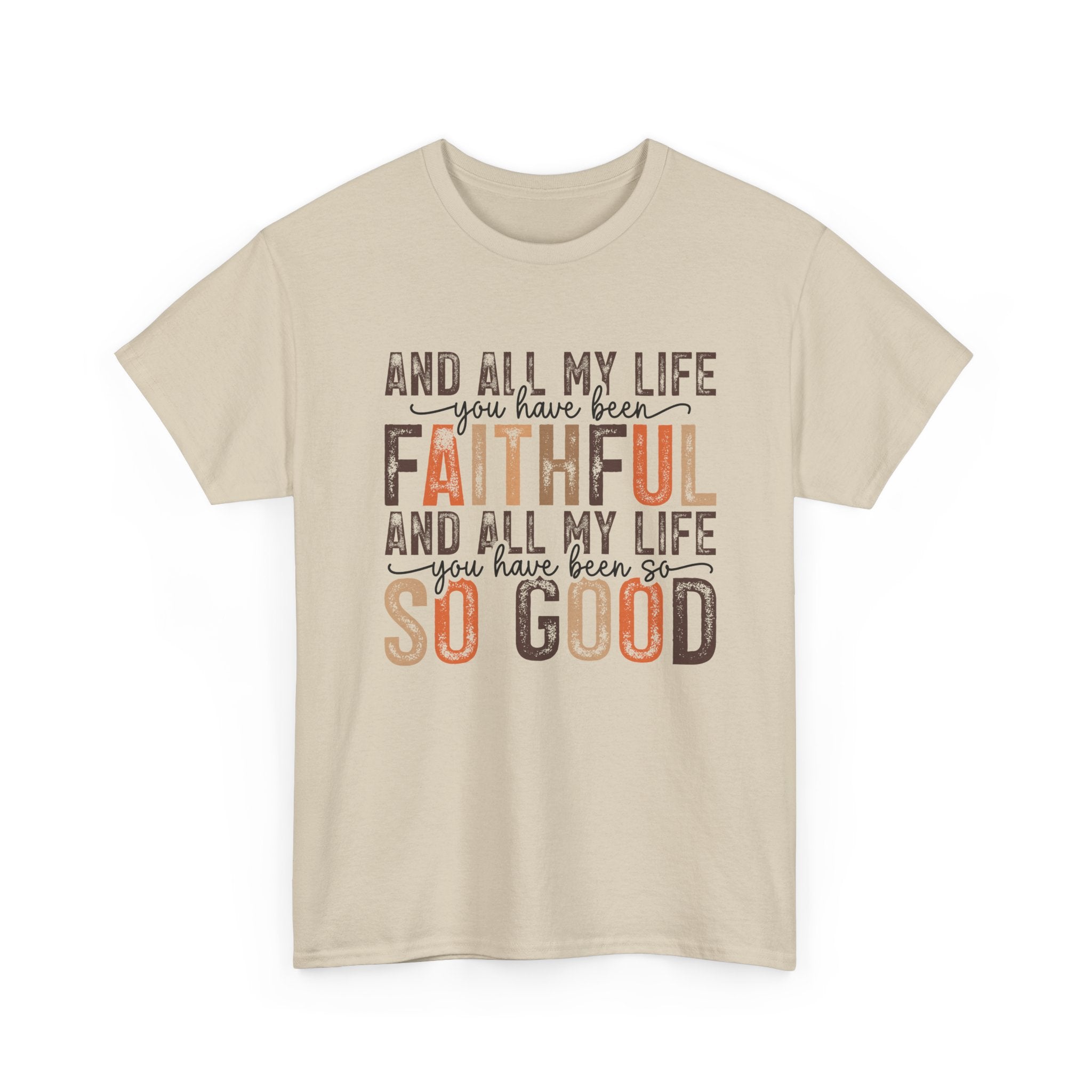 All my life you have been faithful  Cotton Tee Christian shirt Express Delivery available