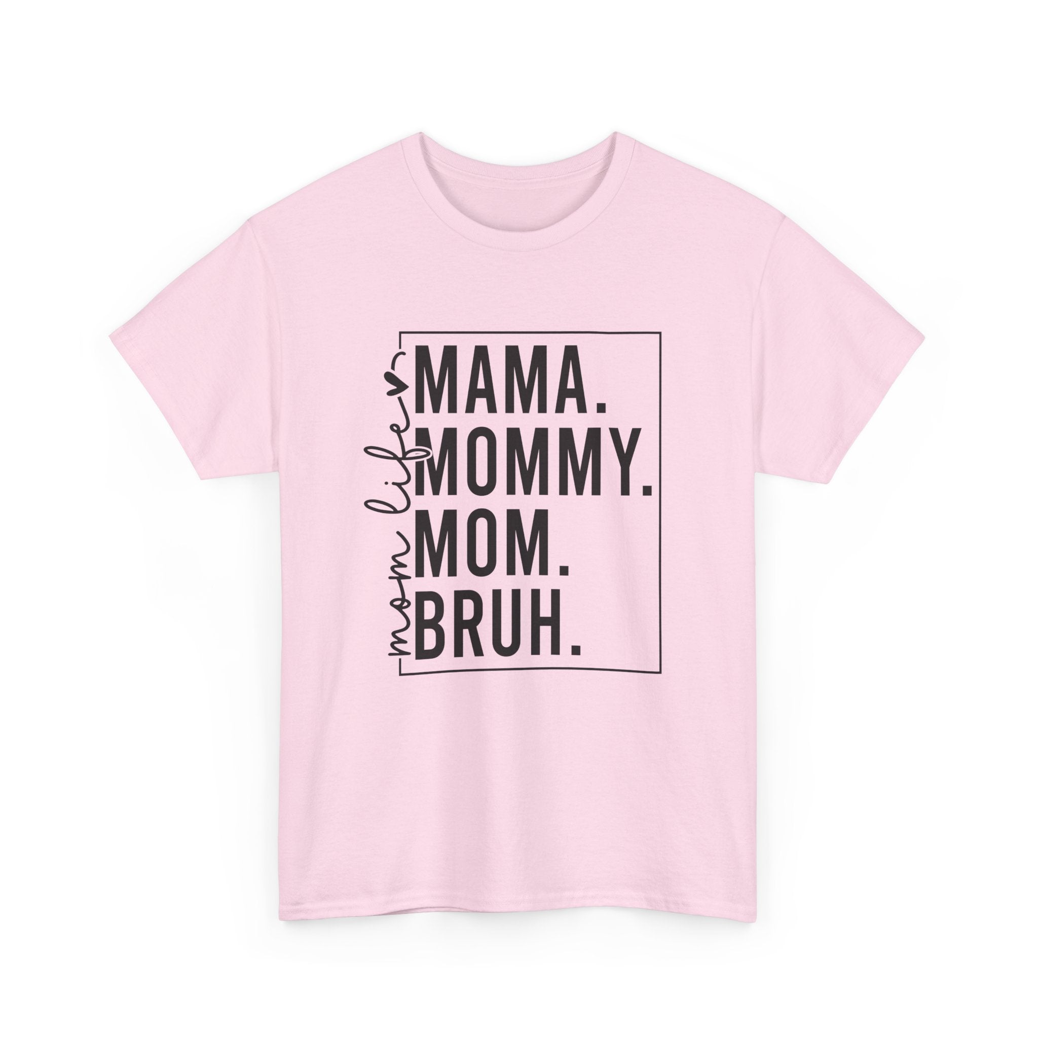 Mom mommy bruh T-Shirt Cotton Tee