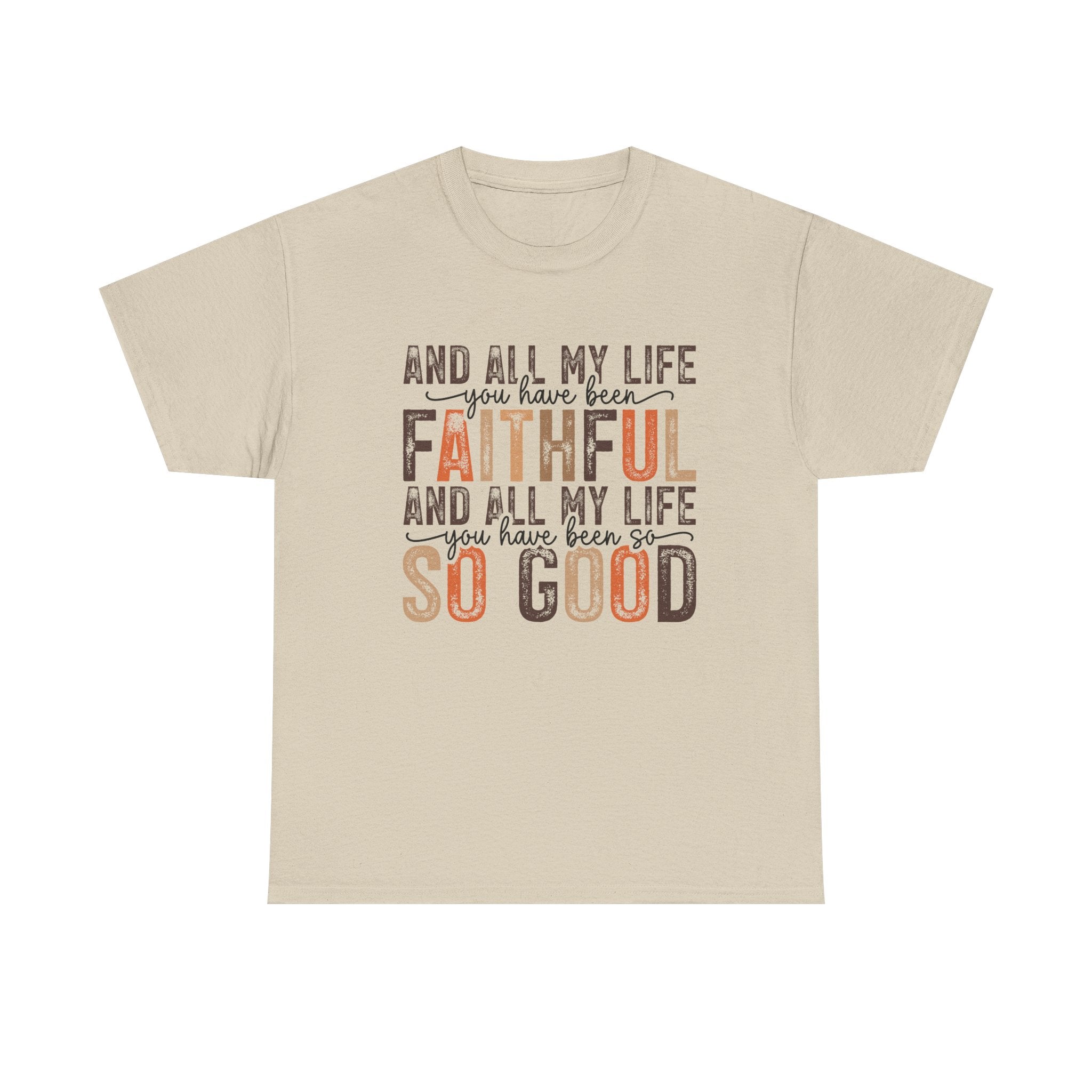 All my life you have been faithful  Cotton Tee Christian shirt Express Delivery available