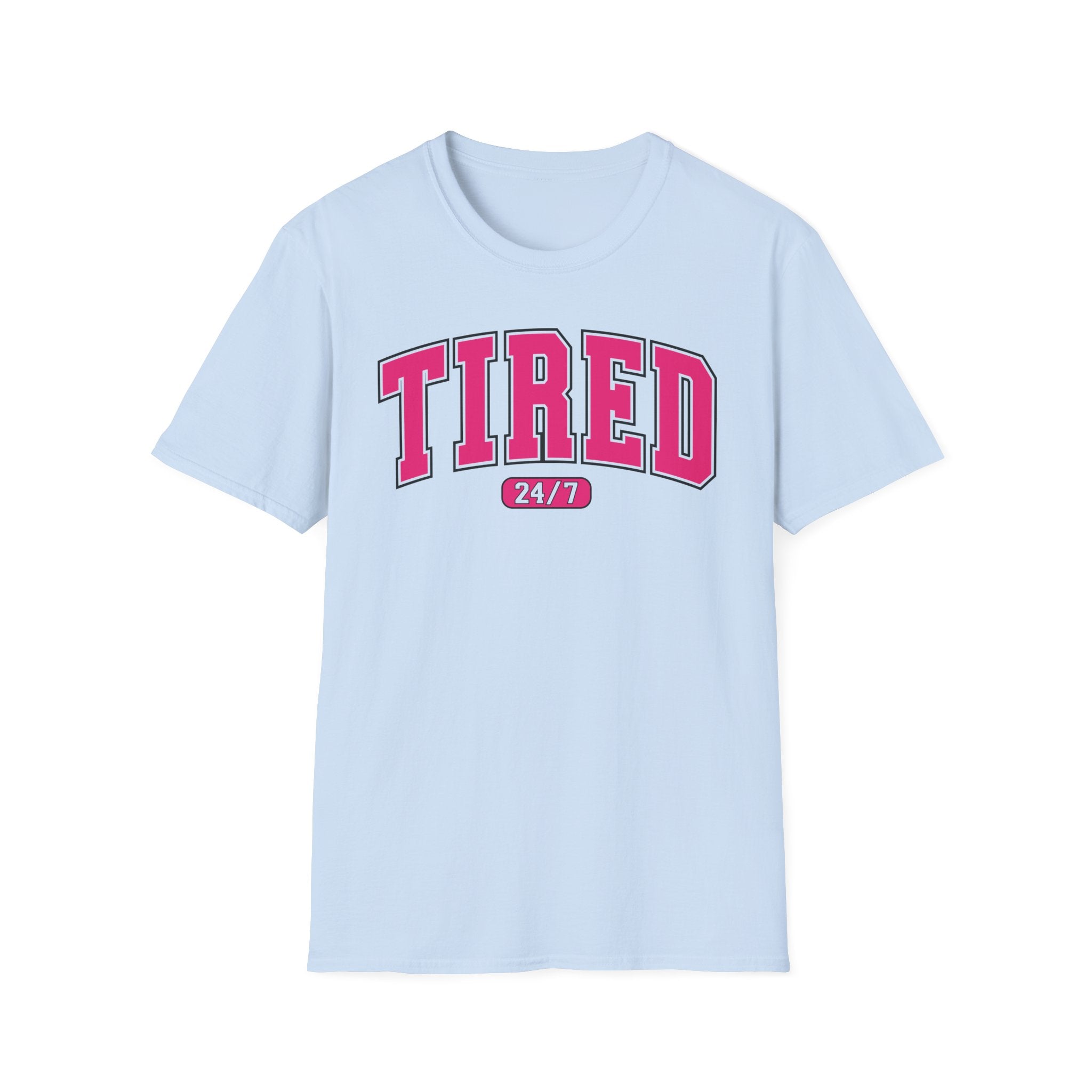 TIRED 24-7 T-Shirt