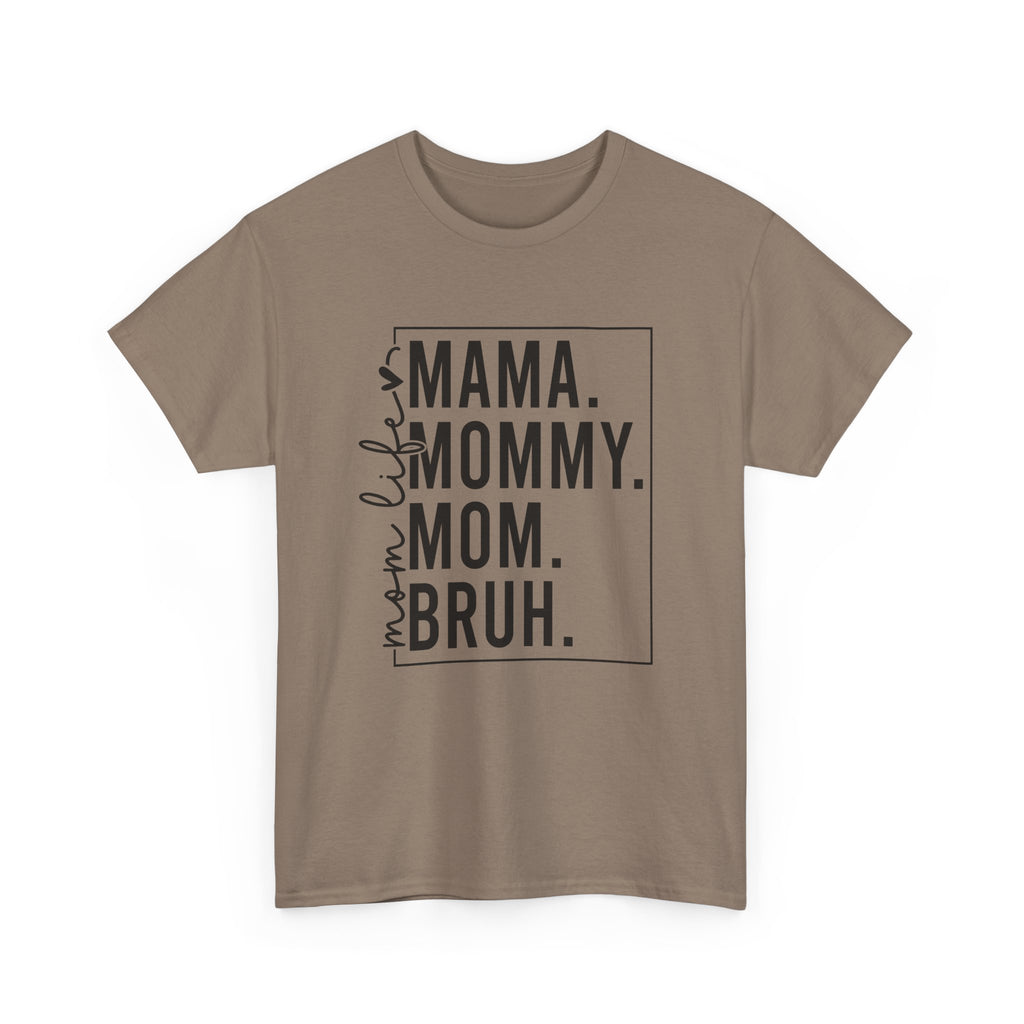 Mom mommy bruh T-Shirt Cotton Tee