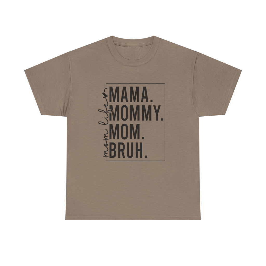 Mom mommy bruh T-Shirt Cotton Tee