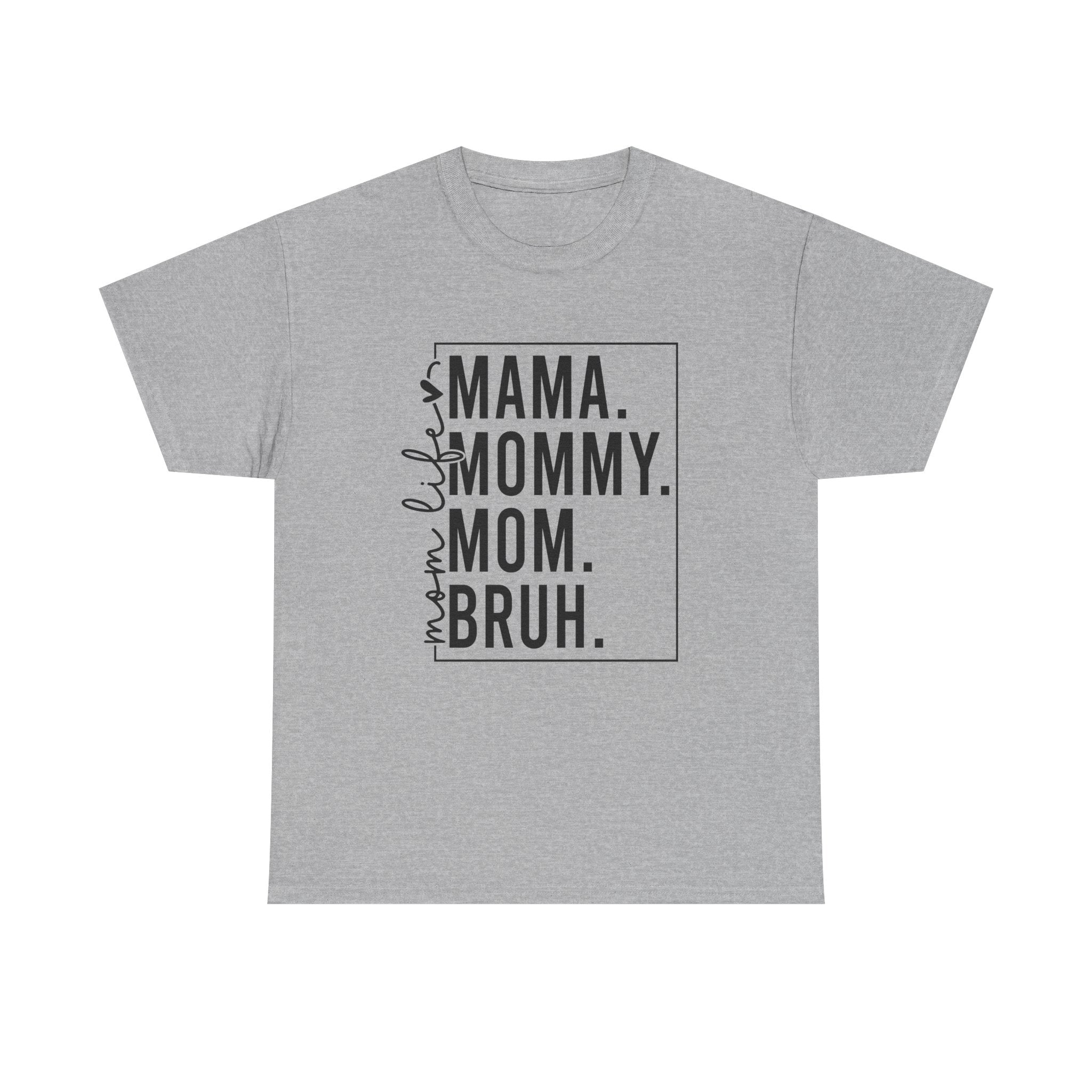 Mom mommy bruh T-Shirt Cotton Tee