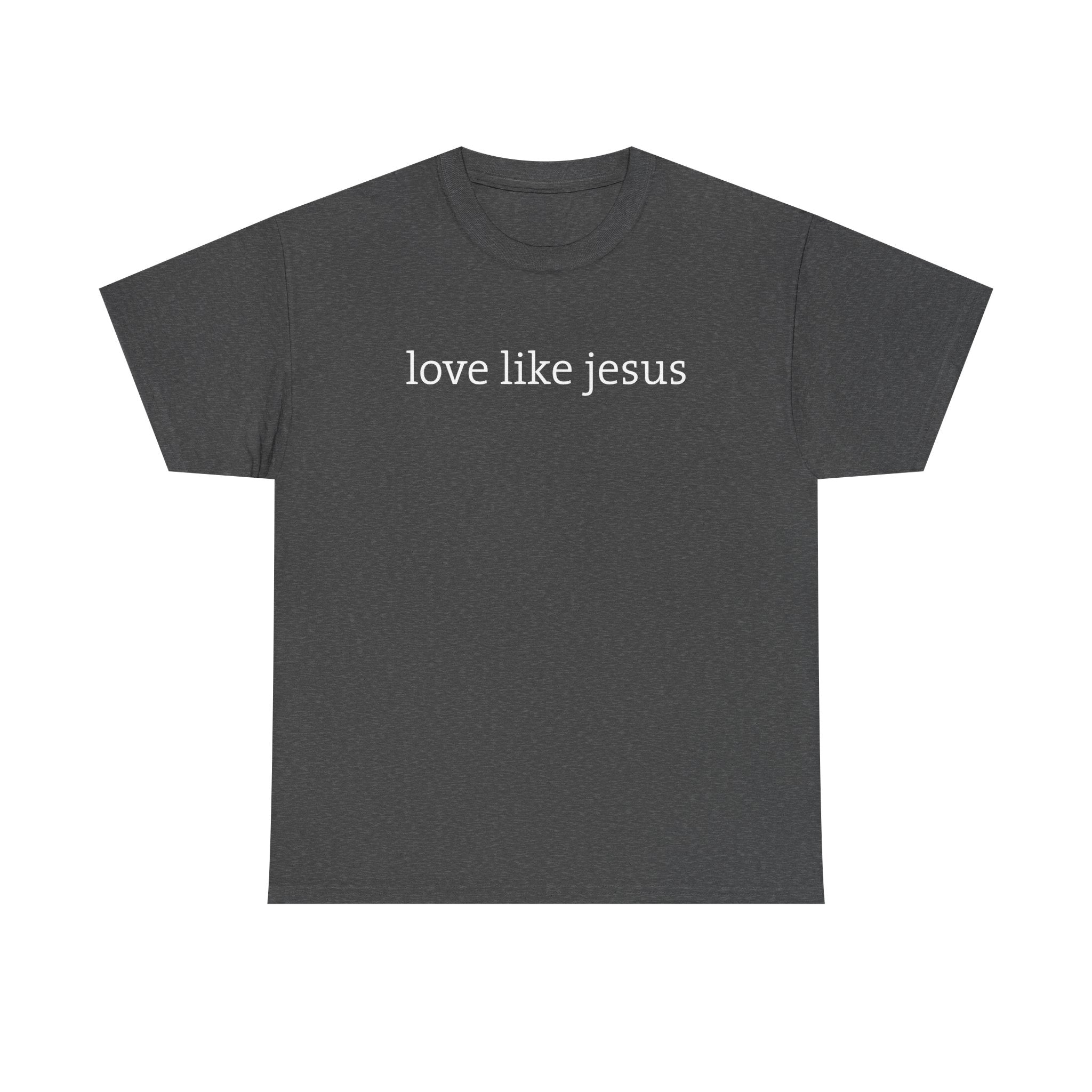 Love Like Jesus Tee