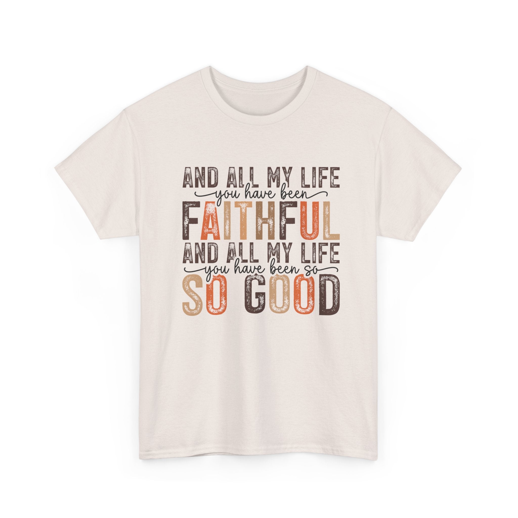 All my life you have been faithful  Cotton Tee Christian shirt Express Delivery available