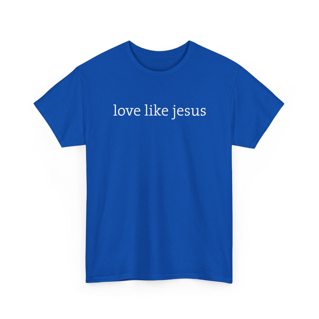 Love Like Jesus Tee