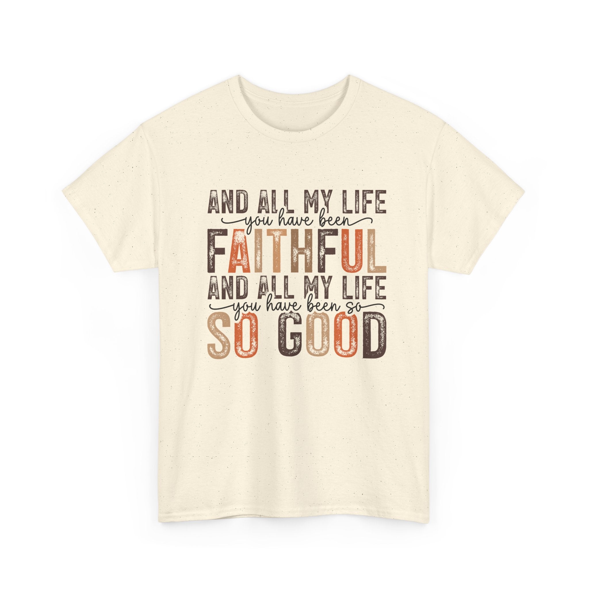 All my life you have been faithful  Cotton Tee Christian shirt Express Delivery available