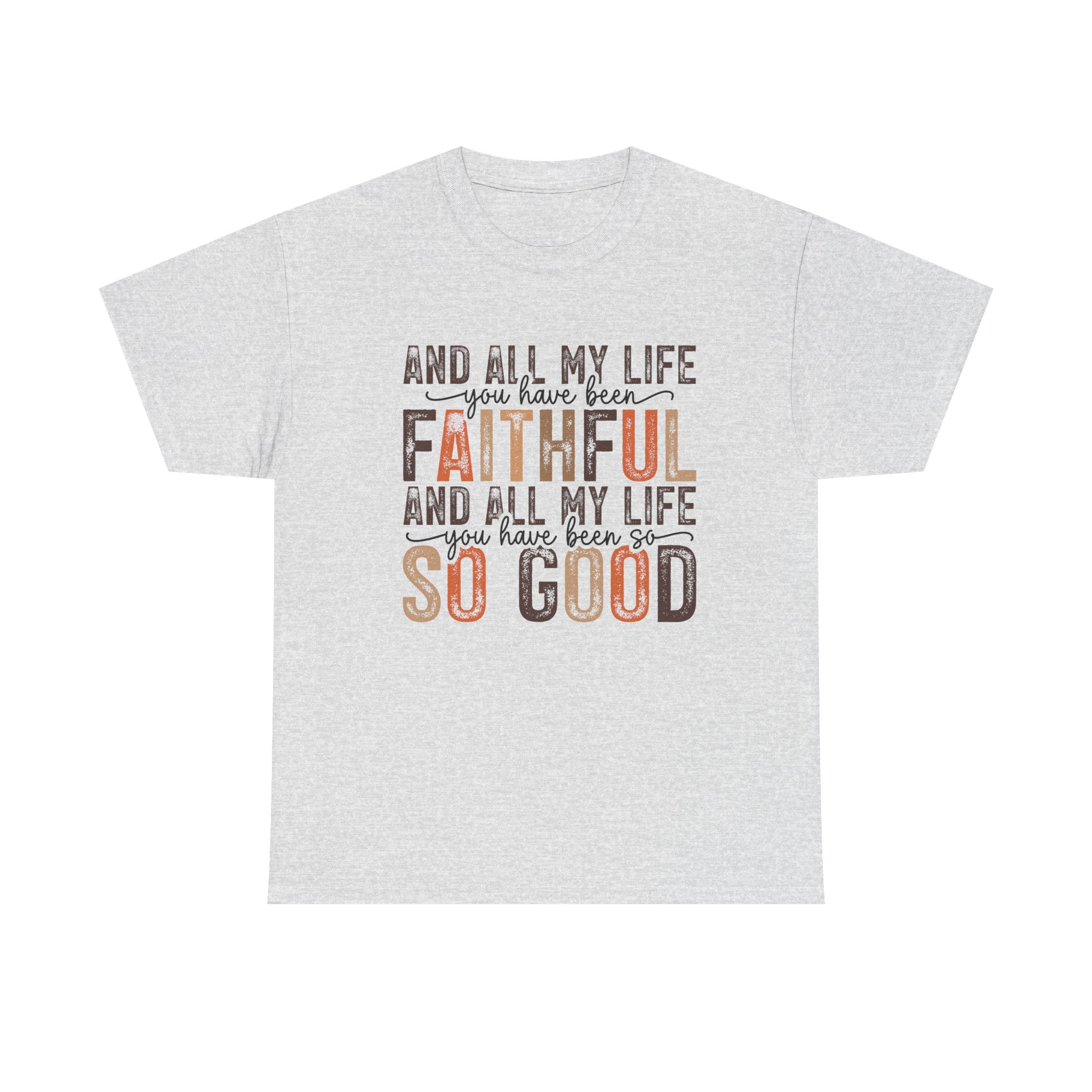 All my life you have been faithful  Cotton Tee Christian shirt Express Delivery available