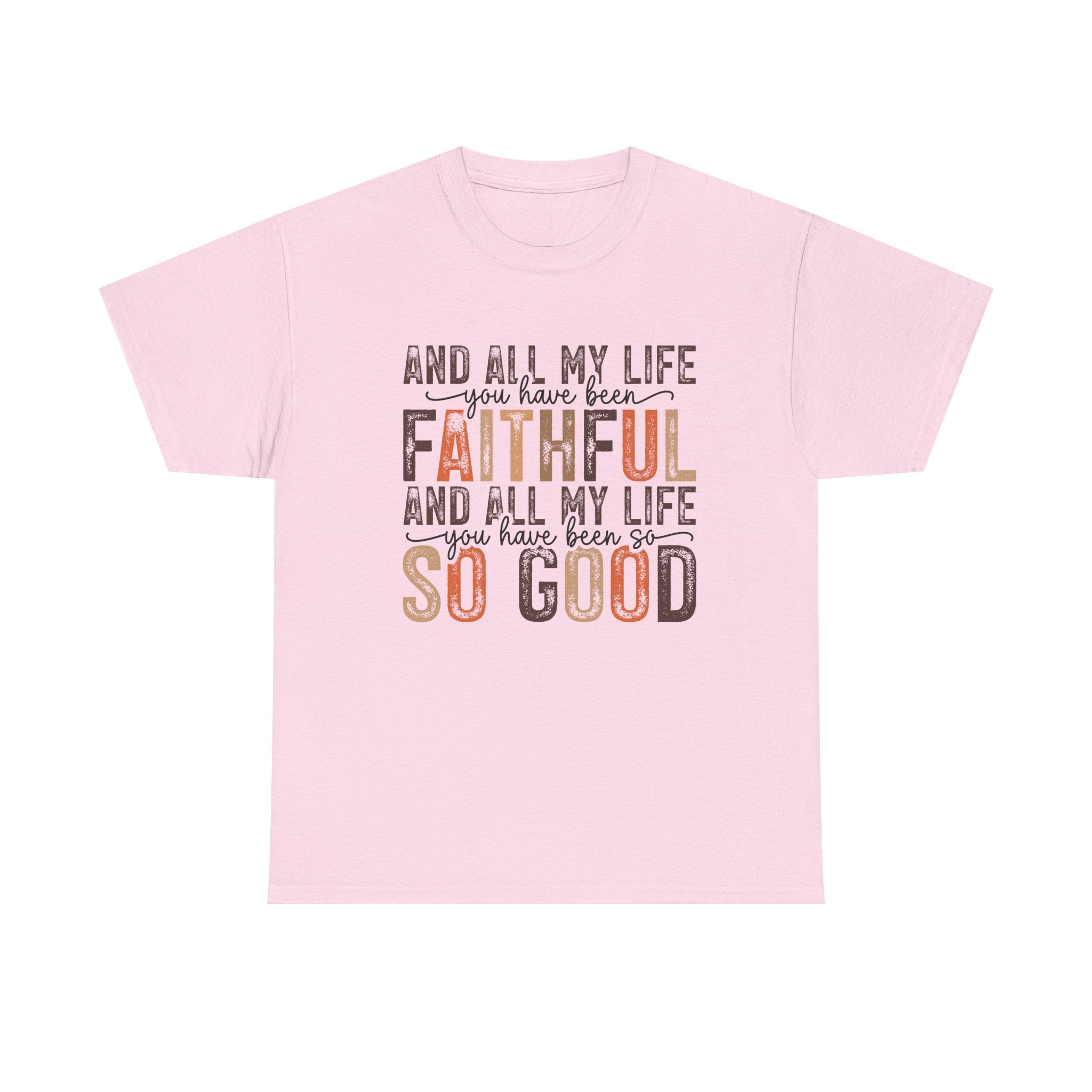 All my life you have been faithful  Cotton Tee Christian shirt Express Delivery available