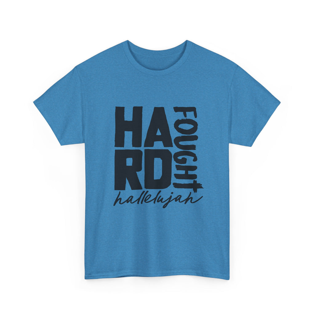 Unisex Tee - Hard Fought Hallelujah Shirt