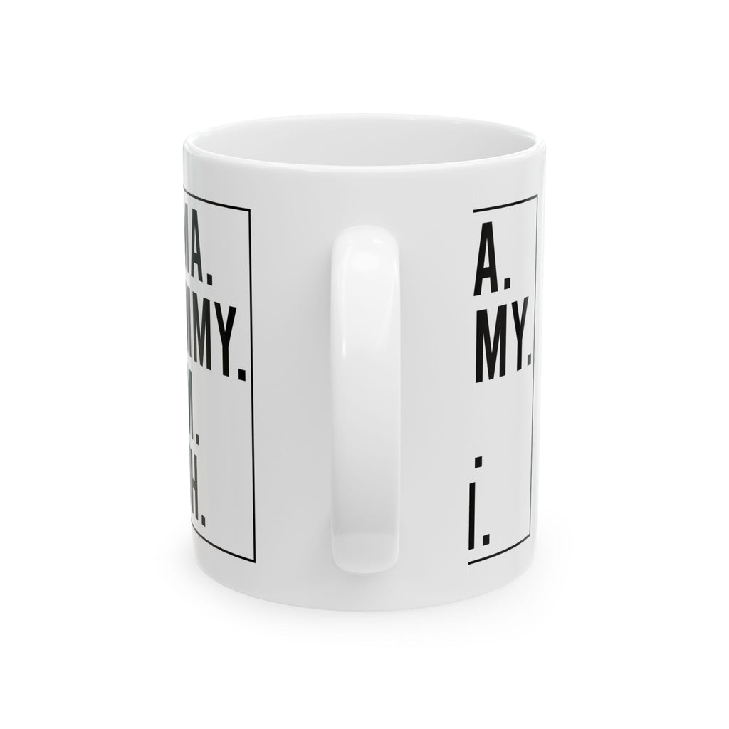 Mama, mommy, mom, Bruh Ceramic Mug, (11oz, 15oz)