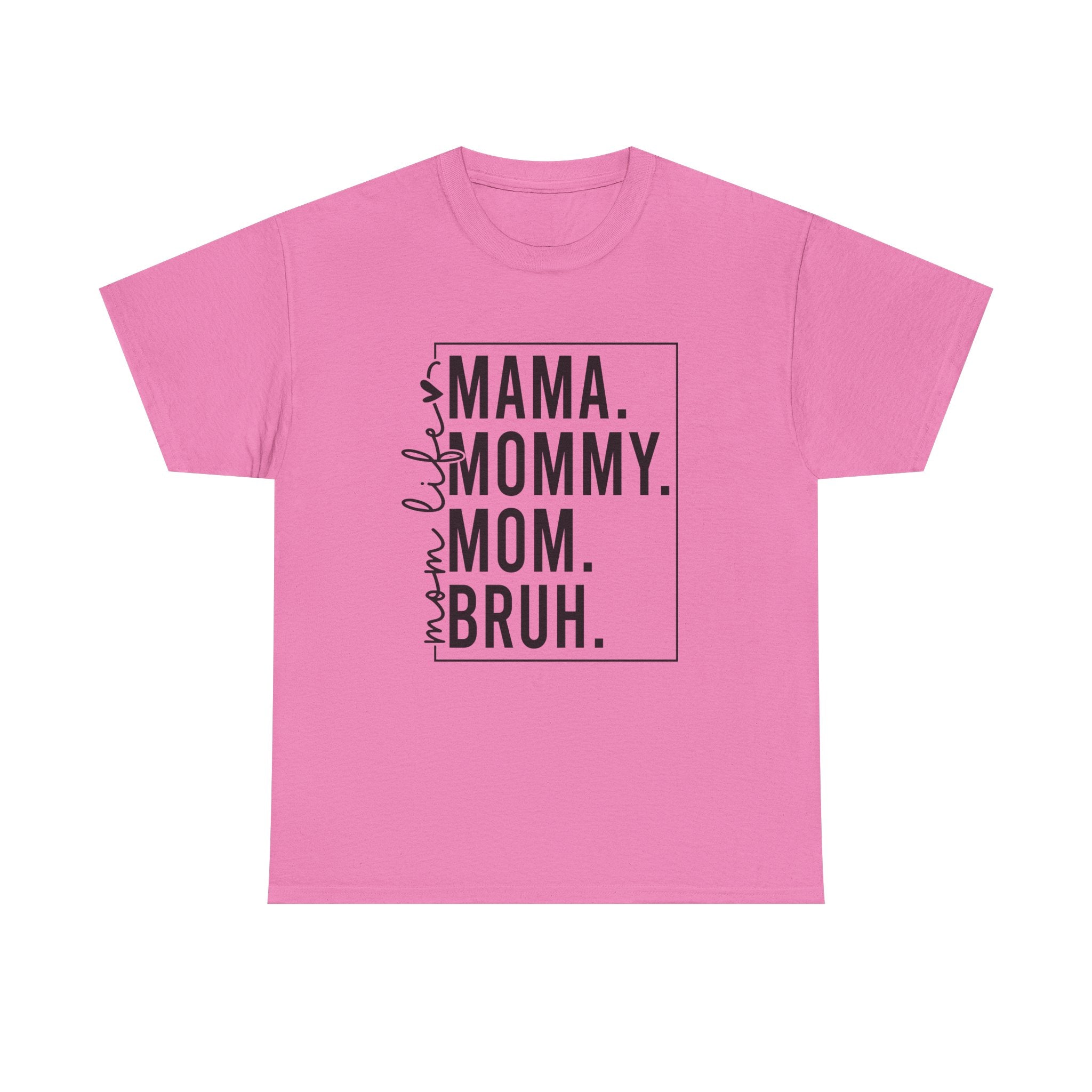 Mom mommy bruh T-Shirt Cotton Tee